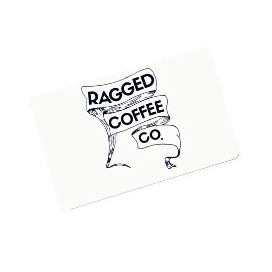 Ragged Coffee Company Gift Card (for in-store use only)