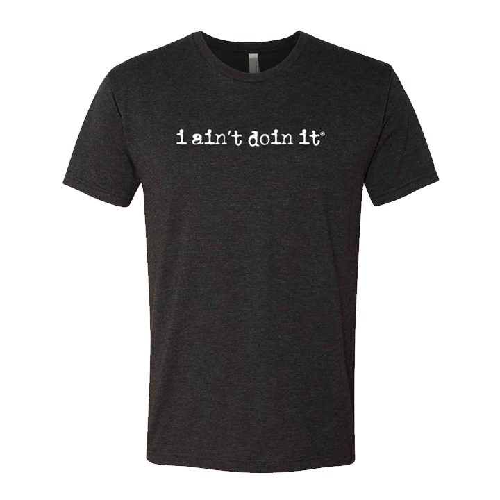 Heather Land - i ain't doin it T-Shirt