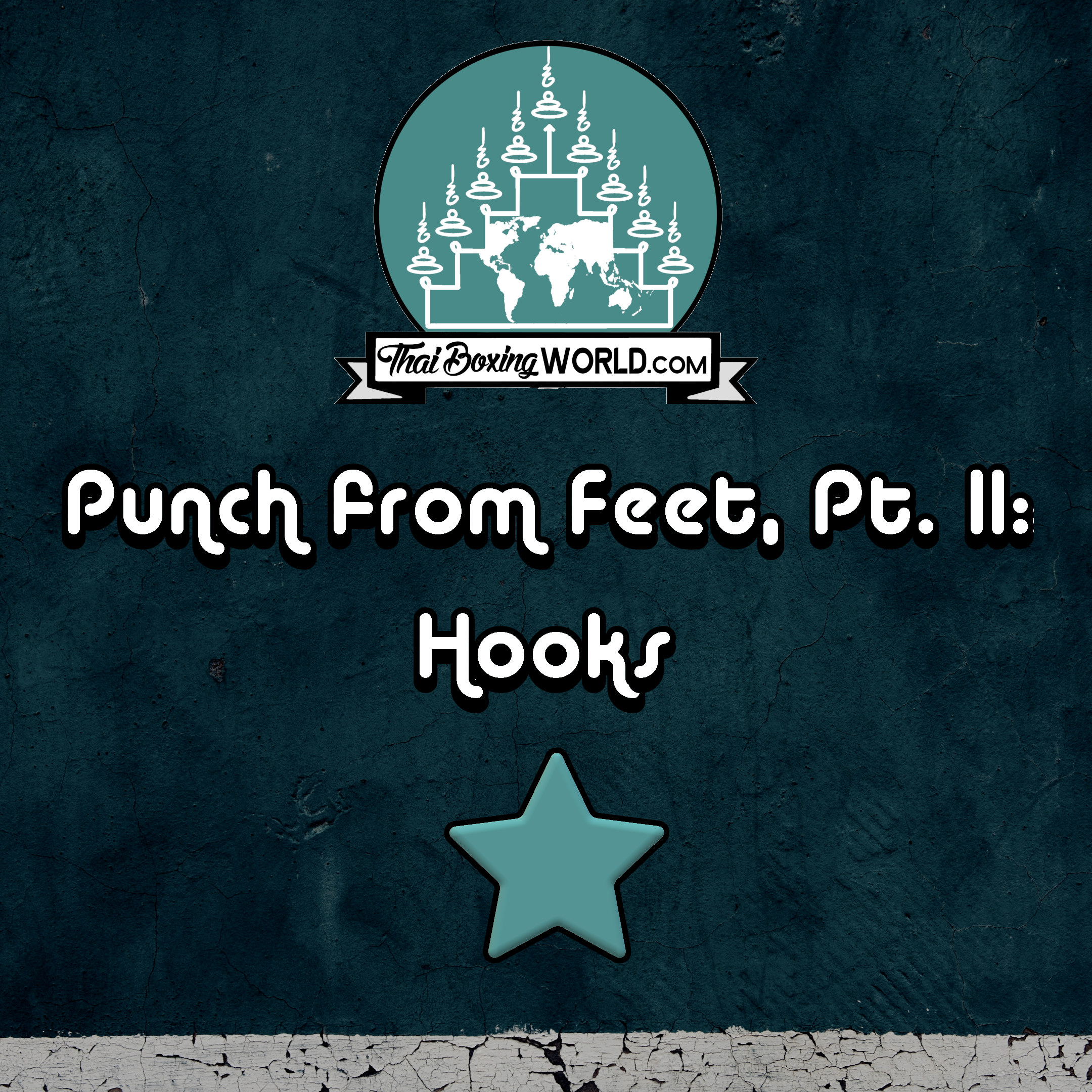 Punch from the Feet Pt. II - Hooks