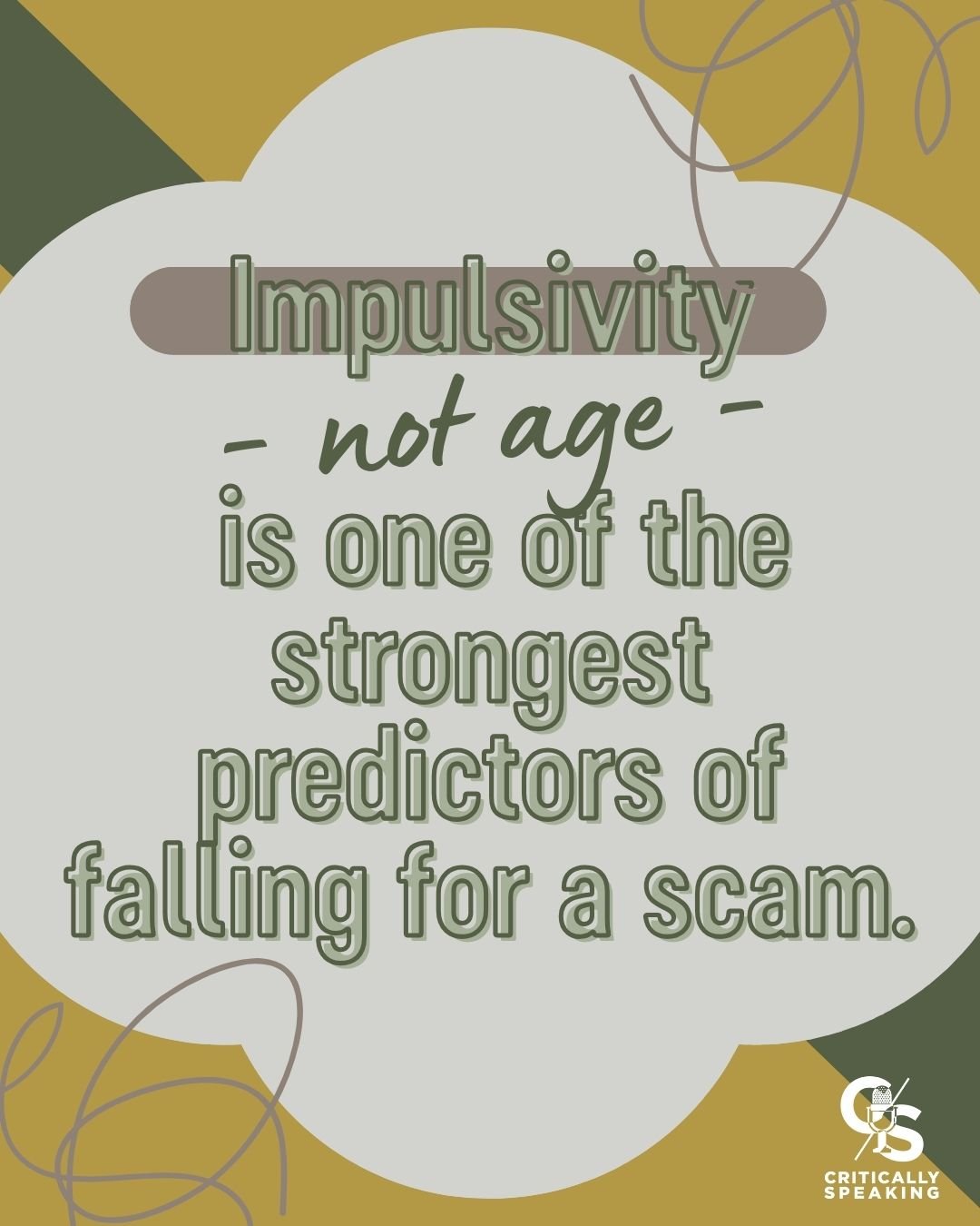 Think you're too young or too smart to fall for a scam?

Scammers are working in organized operations - spending months of research on high-value targets, using AI tools that generate convincing messages at scale. 
And the people most at risk aren't 