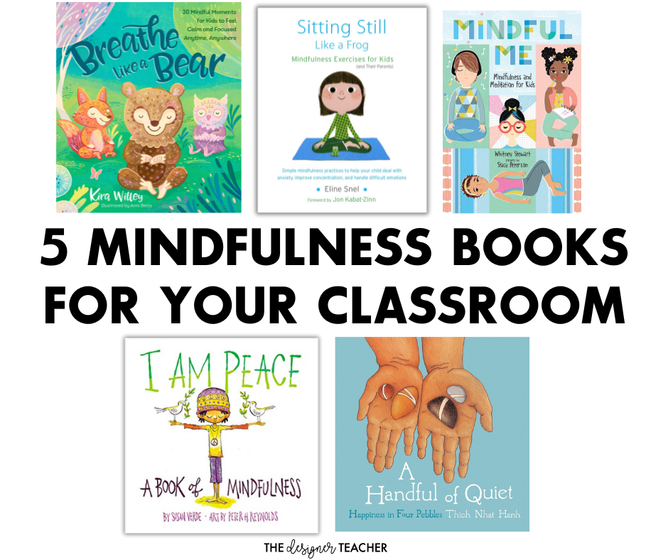 5 Mindfulness Books for Kids for Your Classroom — The Designer Teacher