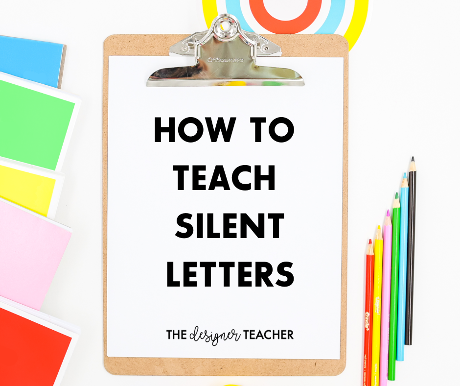 How to Teach Silent Letters — The Designer Teacher