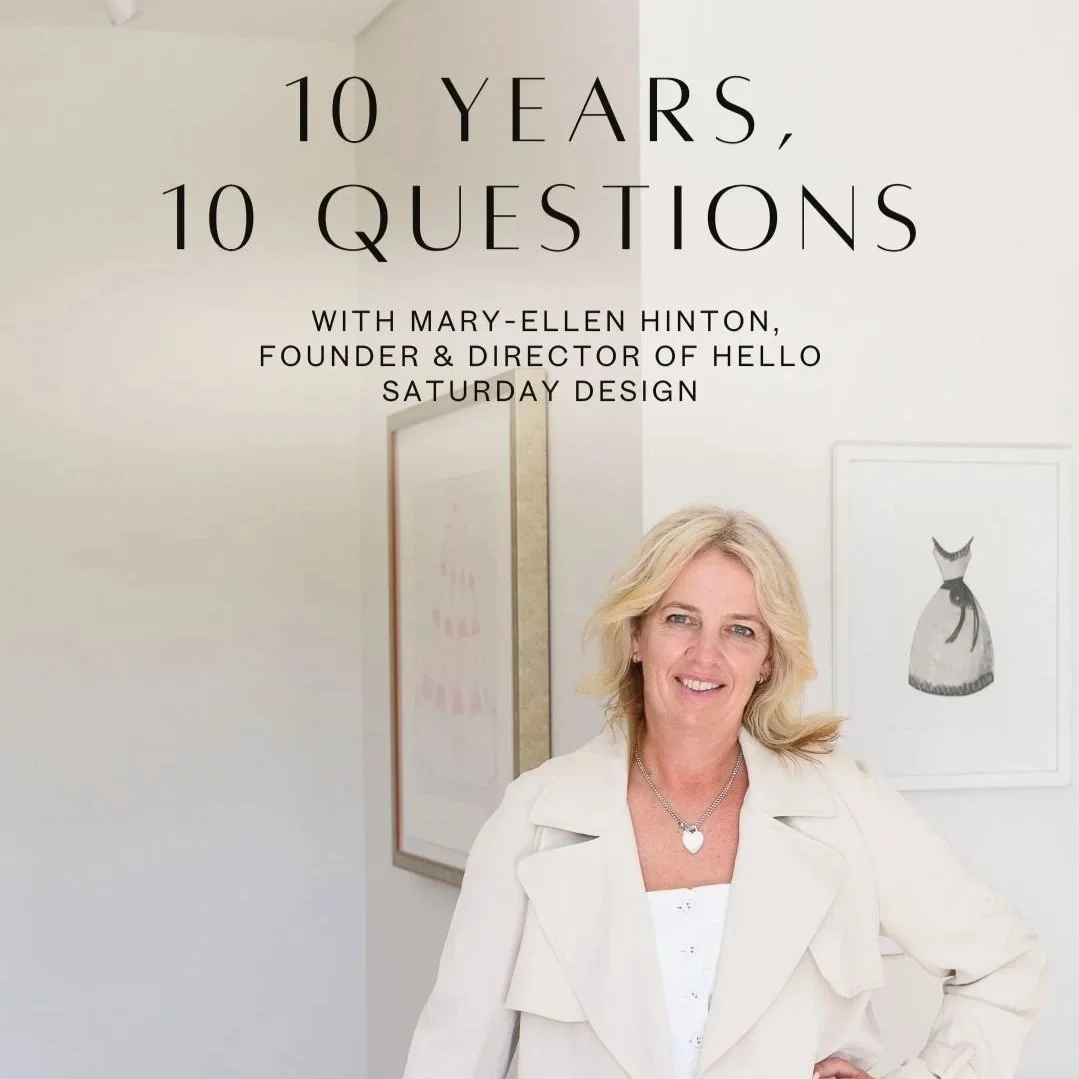 10 Years, 10 Questions A conversation with Mary-Ellen Hinton, Founder &amp; Director of Hello Saturday Design