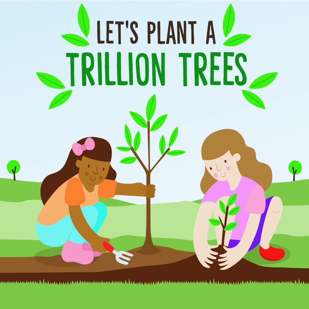 Plant a trillion trees.jpeg