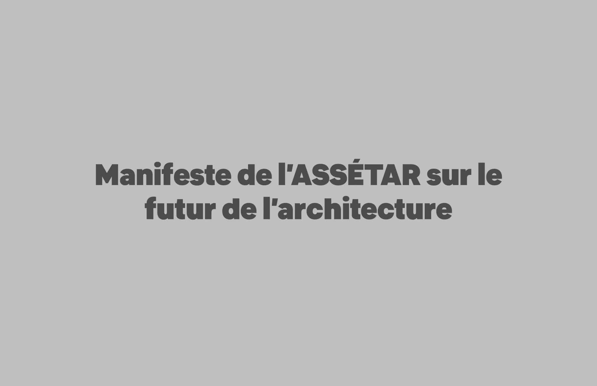   Manifeste de l’ASSÉTAR sur le futur de l’architecture , Félix Préfontaine, École d’architecture de l’Université Laval 