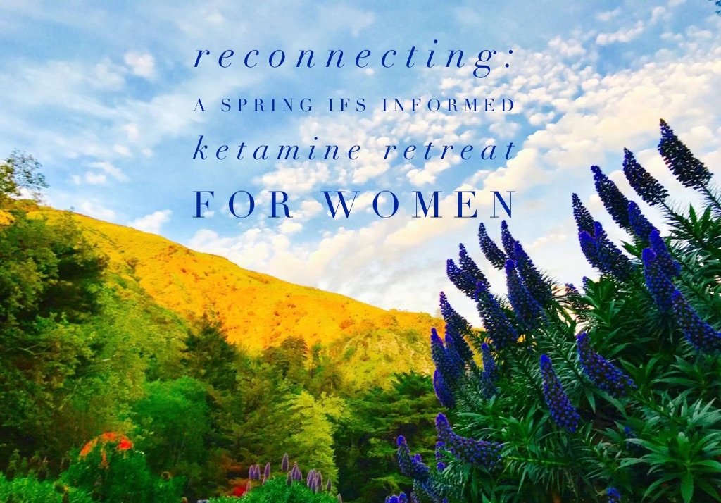 Reconnecting: A Spring IFS Informed Ketamine Retreat for Women