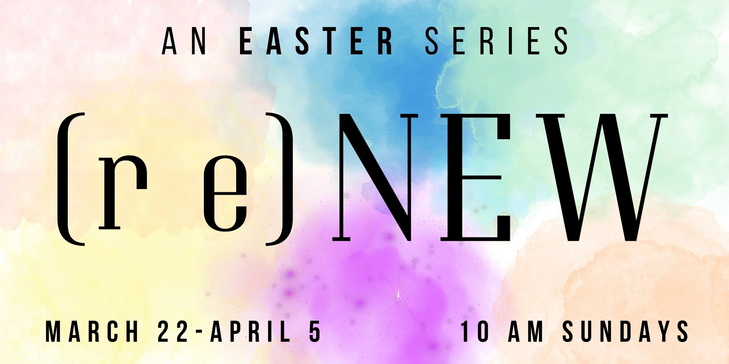 (re)NEW - An Easter Series