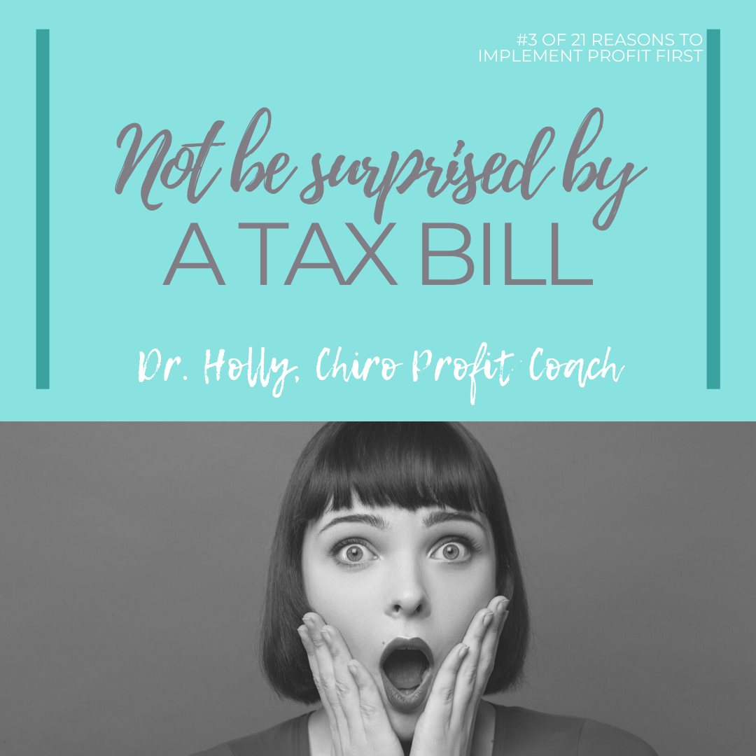 Reason #3: Not Be Surprised by a Tax Bill 