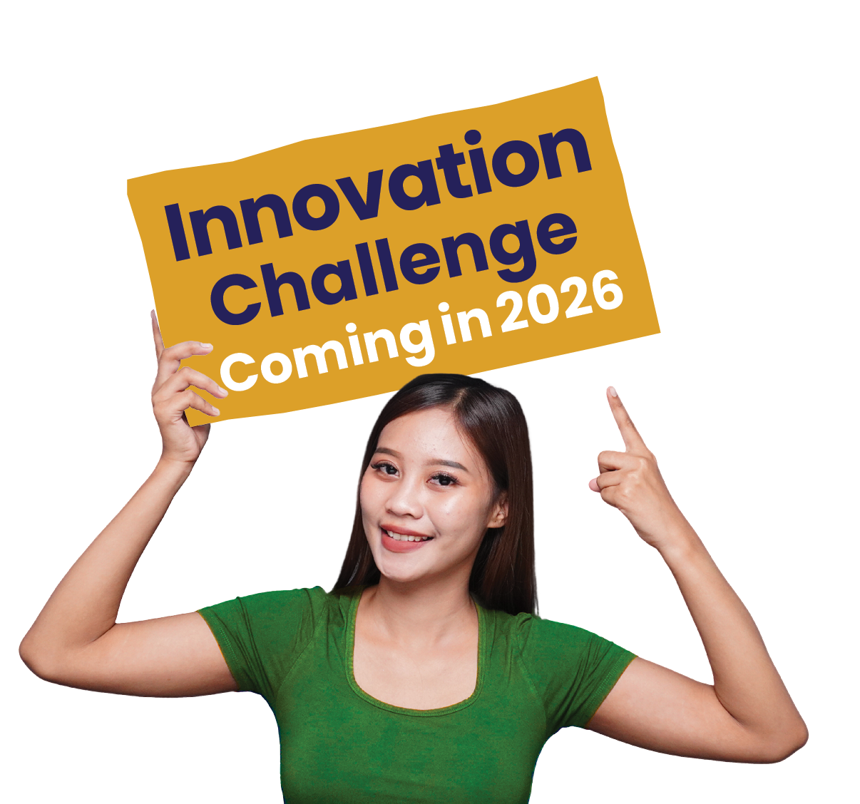 A young woman in a green shirt smiling and holding a sign that reads 'Innovation challenge coming in 2026' in bold letters.