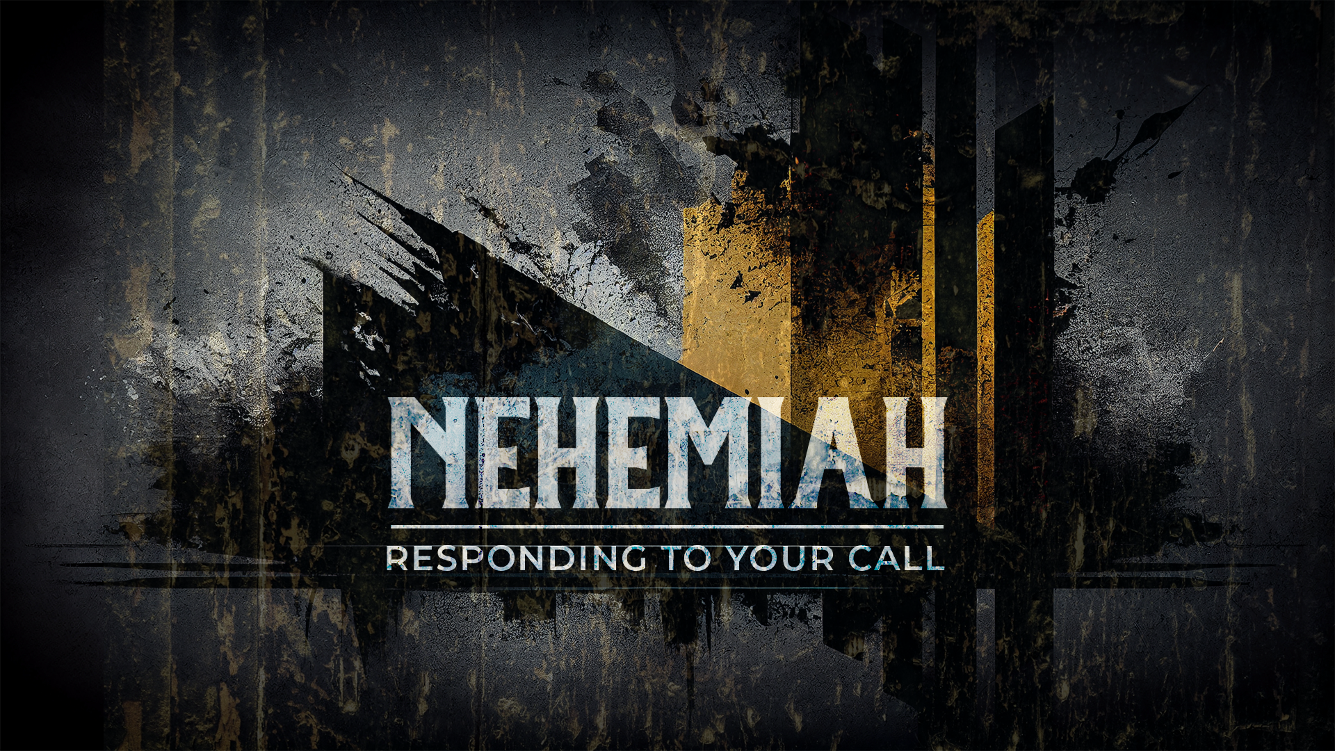 Nehemiah: Responding to Your Call - Week 4