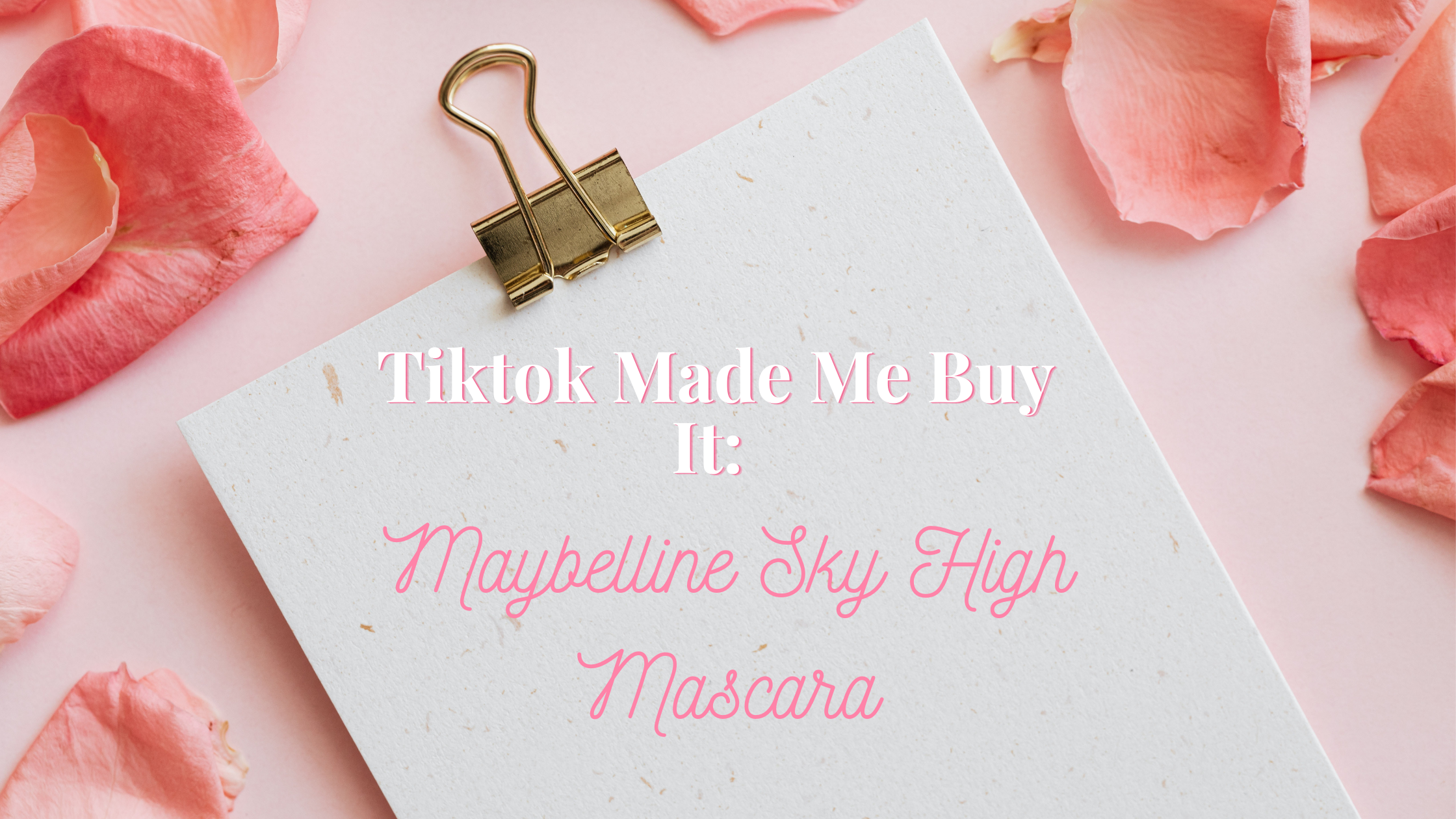 Tiktok Made Me Buy It: Maybelline Sky High Mascara