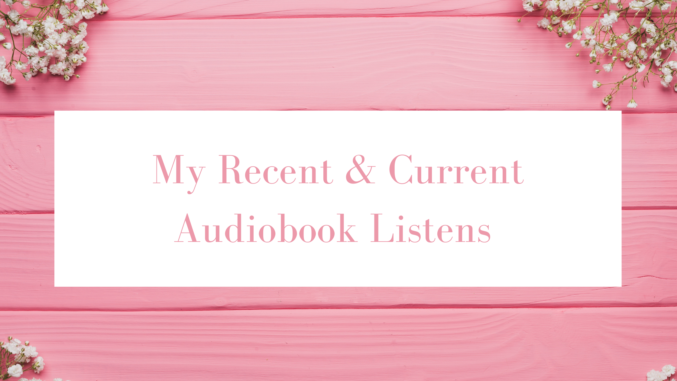 My Recent & Current Audiobook Listens