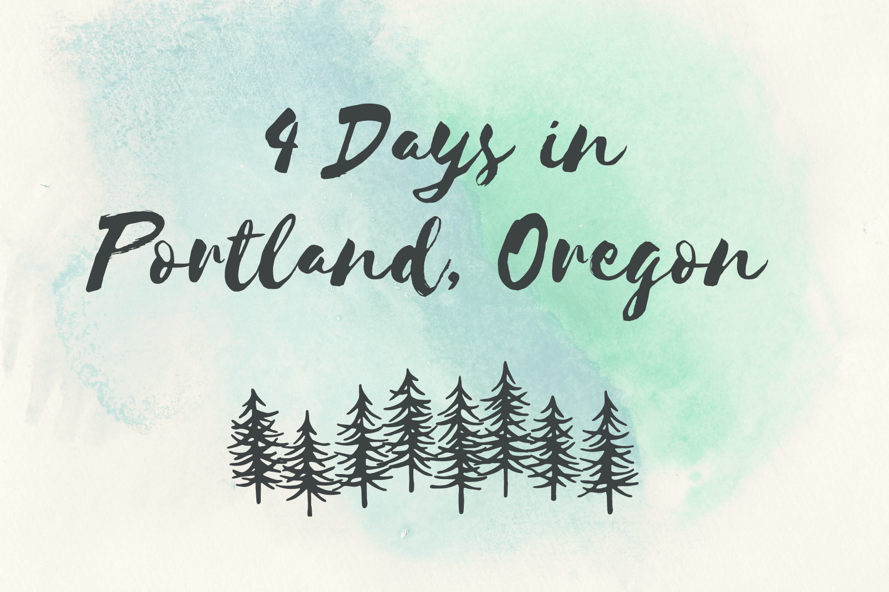 4 Days in Portland Oregon 