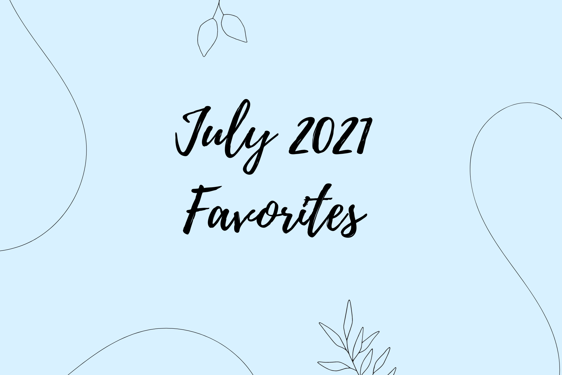 My July Favorites 