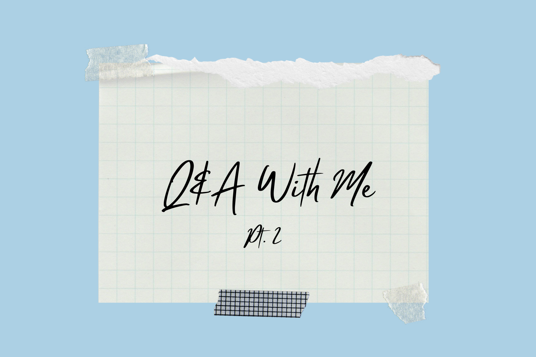 Answering My Readers Questions Pt. 2 
