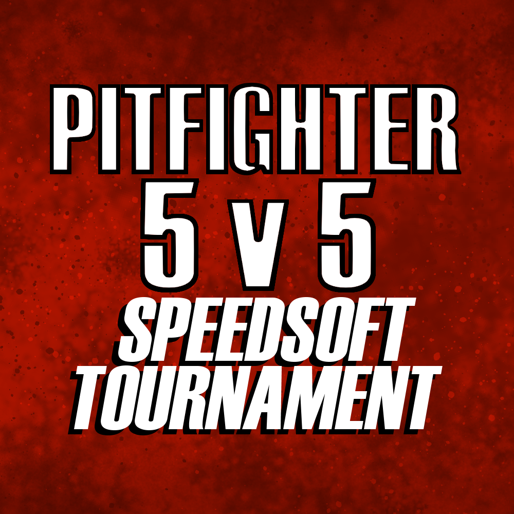 Pit Fighter 5v5 Speed Soft Tournament - First Event