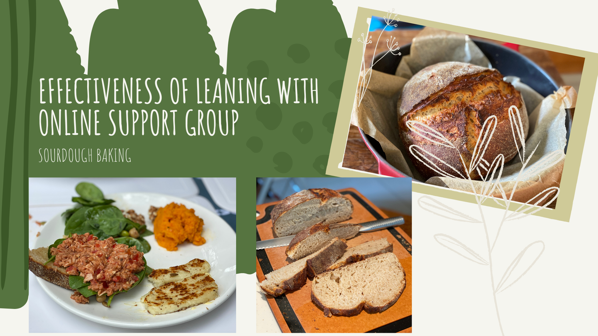 Effectiveness of Leaning from Online Support Group - A sourdough banking experience