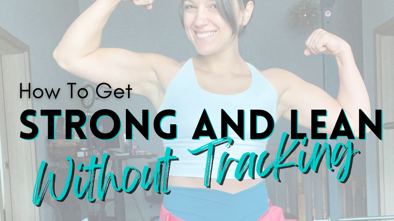 How To Get Strong &amp; Lean Without Tracking Macros