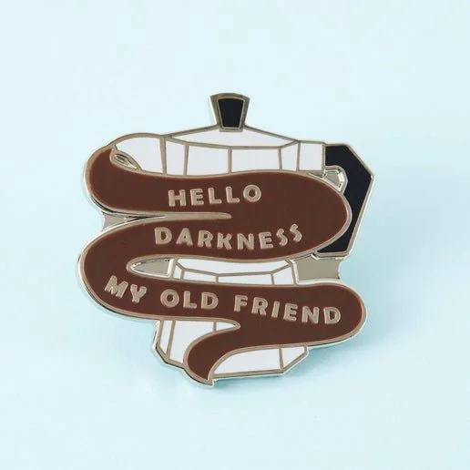 Punky Pin - Hello Darkness Coffee Enamel Taylor + Abel.jpeg
