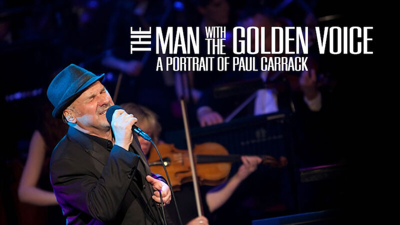THE MAN WITH THE GOLDEN VOICE: A PORTRAIT OF PAUL CARRACK