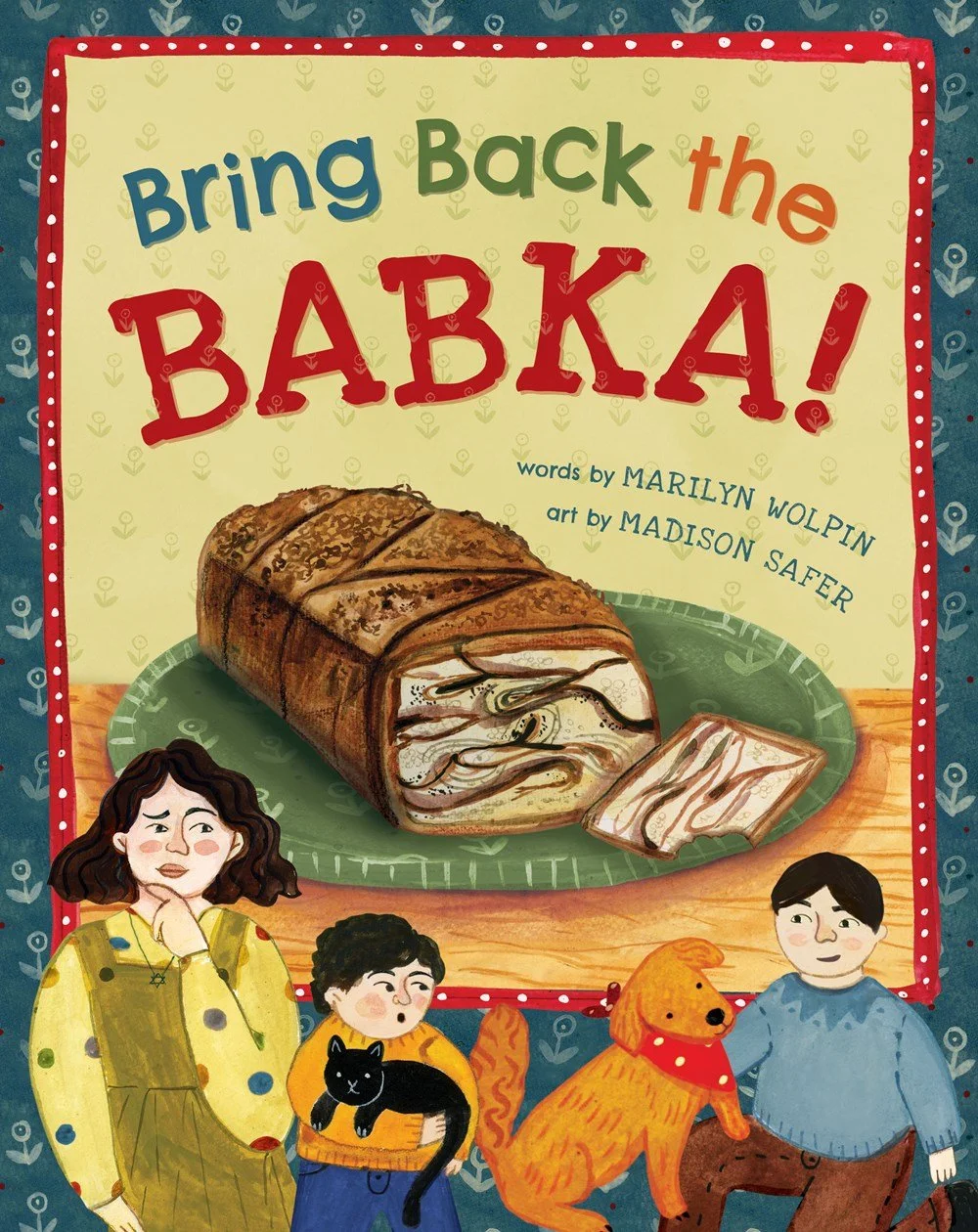 Bring Back the Babka! illustrated by Madison Safer — Lara Perkins
