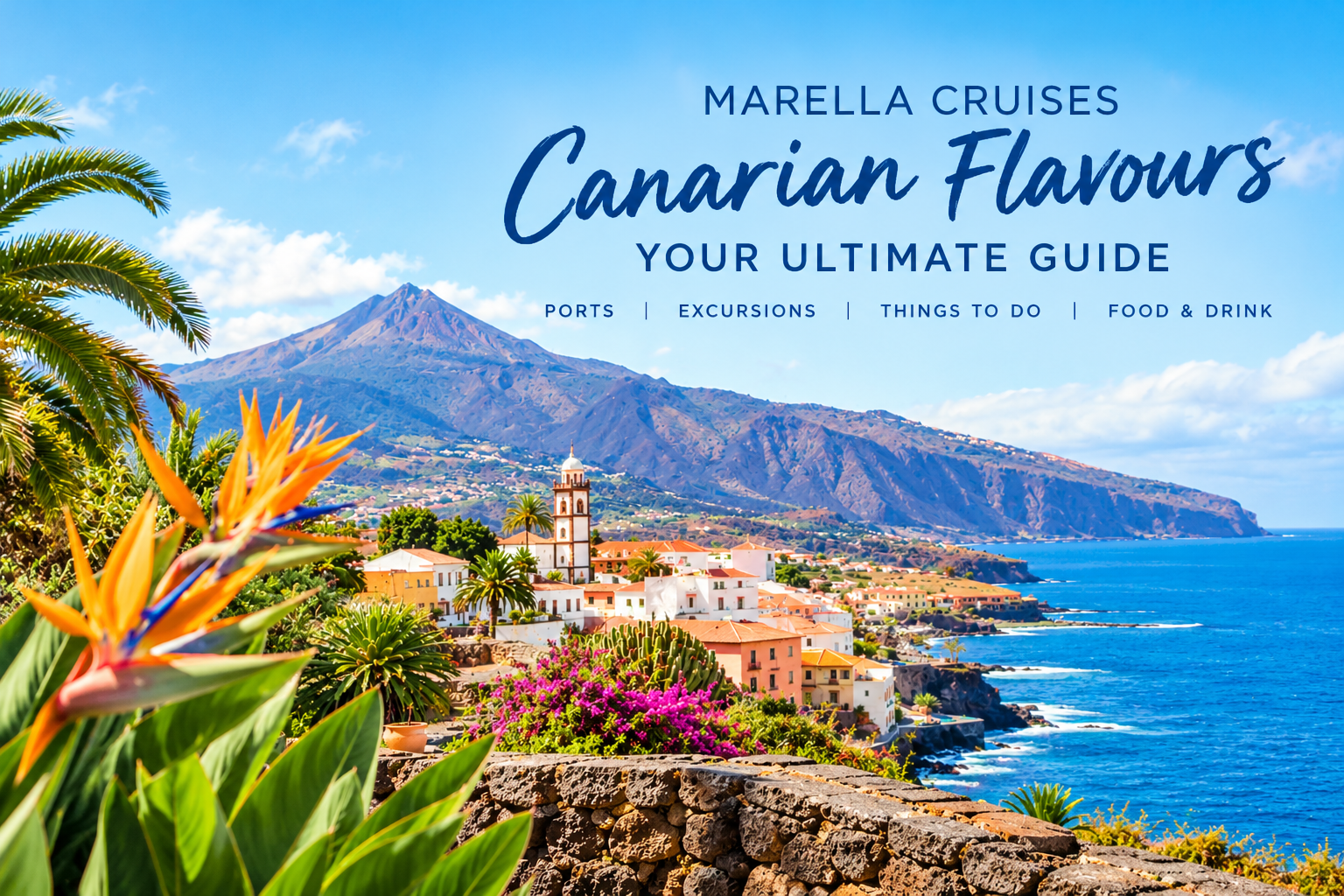 Marella Canarian Flavours Guide to the popular Atlantic Ocean islands
