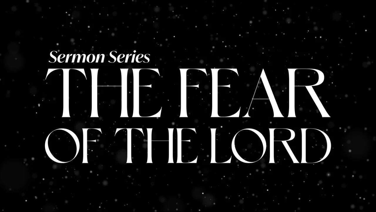 The Fear of the Lord: Fear Him, Love Him
