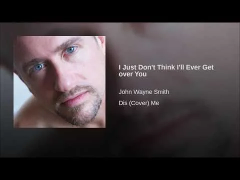 I Just Don't Think I'll Ever Get Over You