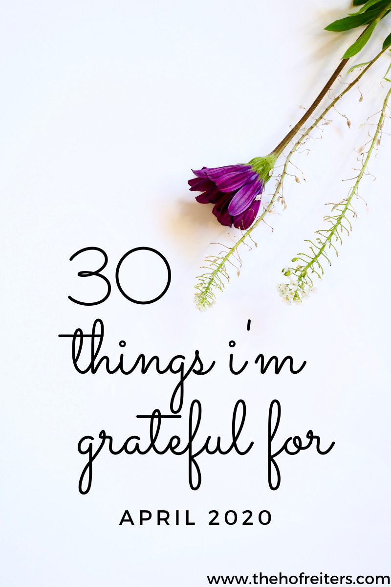 30 Things I'm Grateful for April 2020