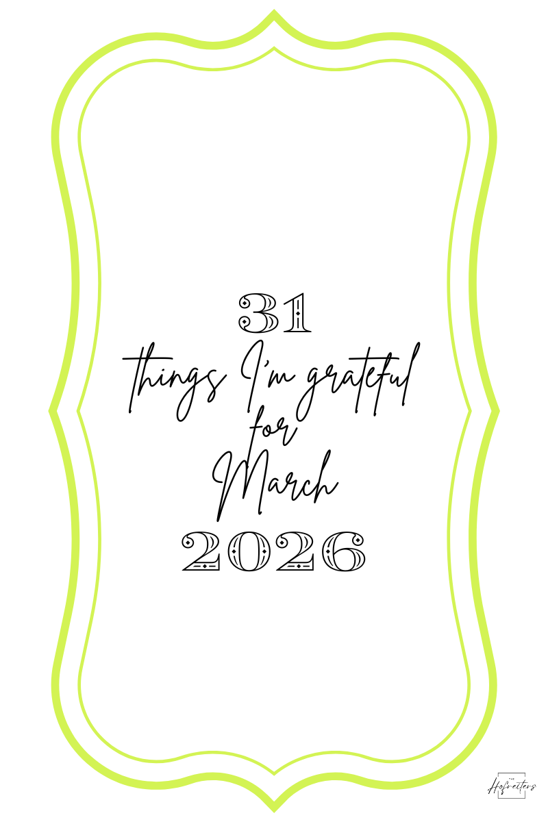 31 Things I am Grateful for March 2026