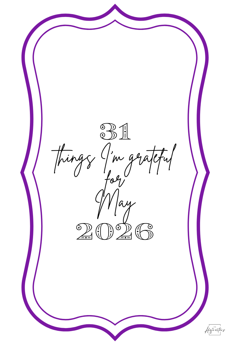 31 Things I am Grateful for May 2026