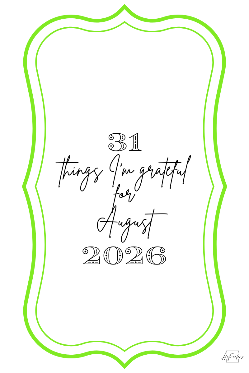 31 Things I am Grateful for August 2026