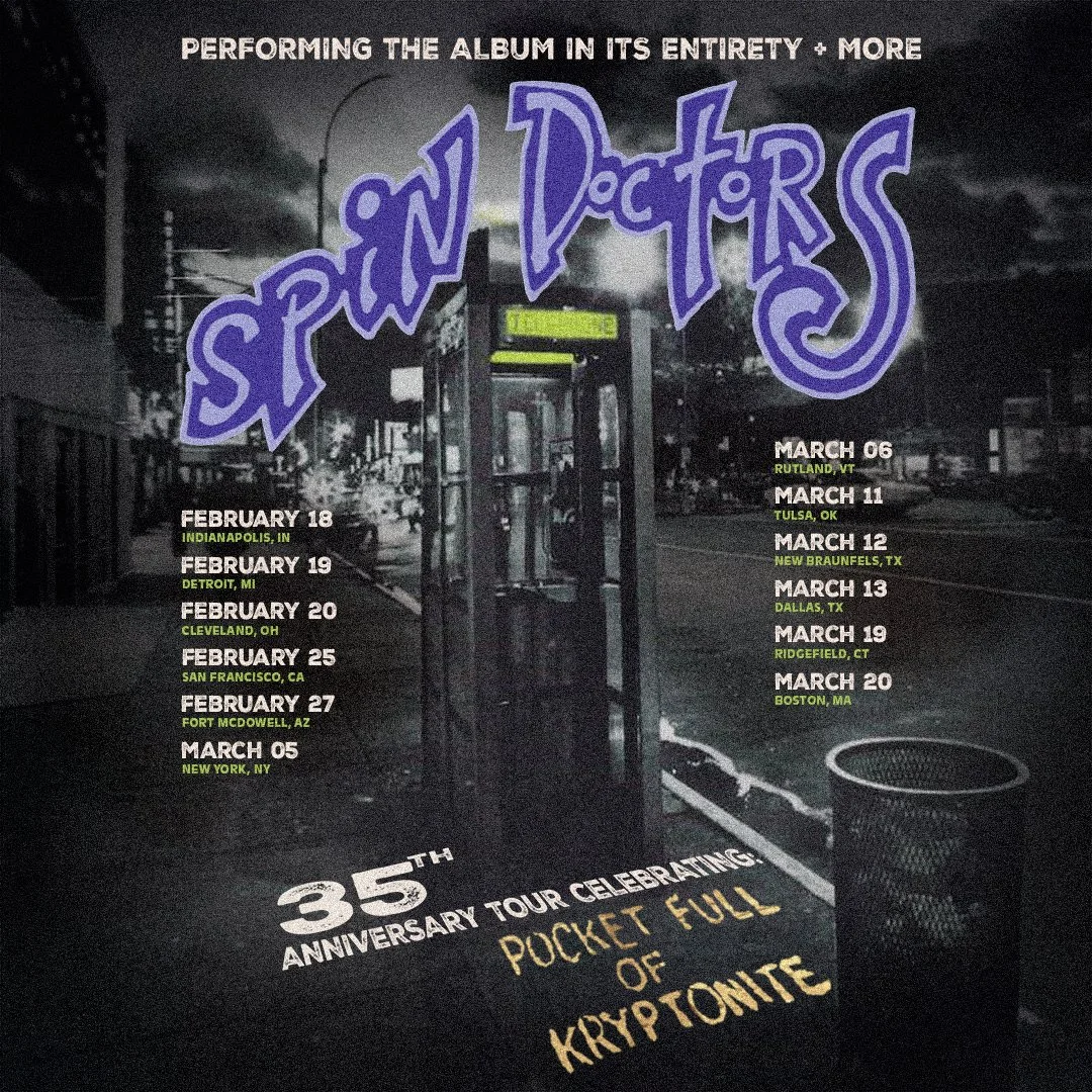 SPIN DOCTORS ANNOUNCE POCKET FULL OF KRYPTONITE 35TH ANNIVERSARY TOUR
