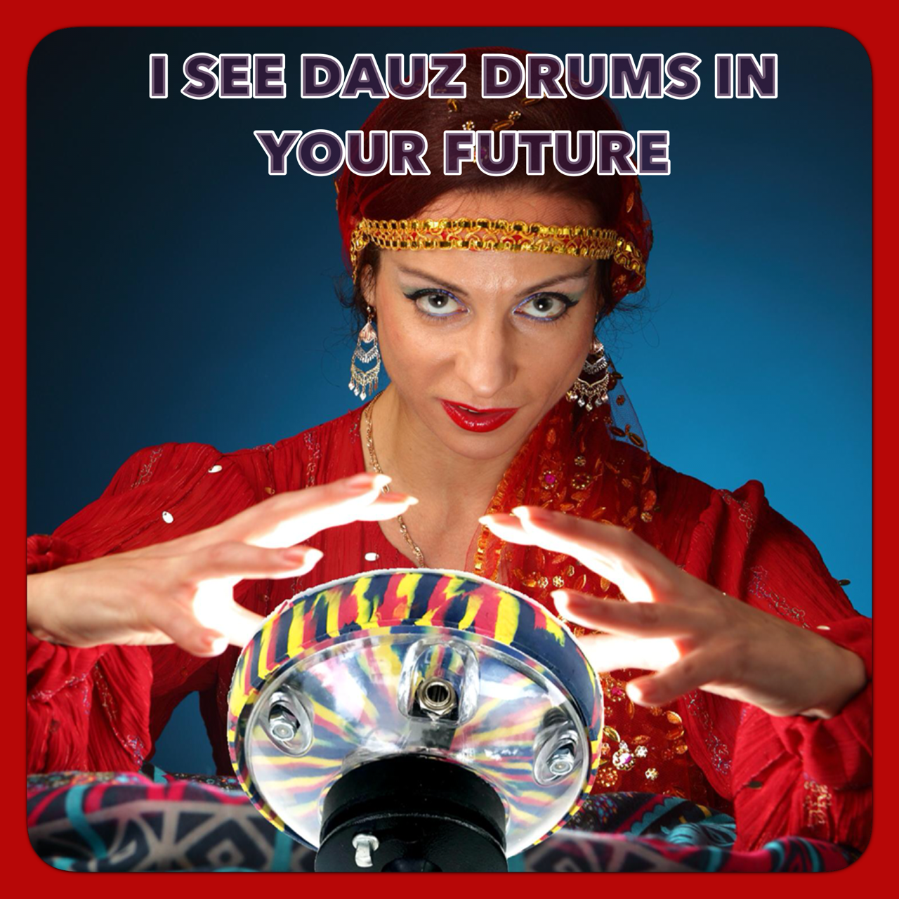 Dauz Drums in your Future