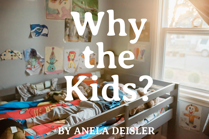 Why the Kids?
