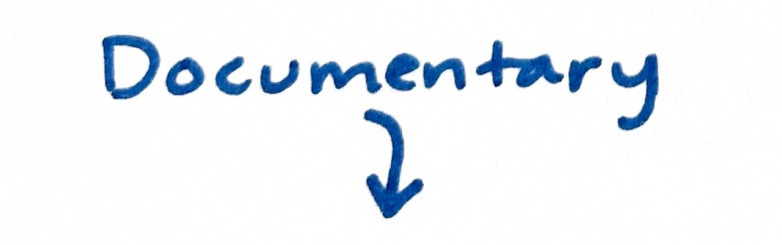 Handwritten word 'Documentary' with a downward arrow underneath.