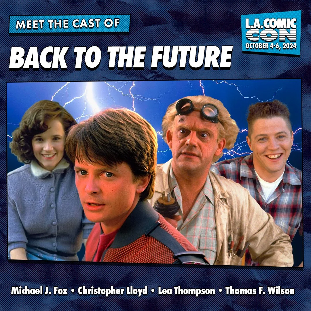 Meet Michael J. Fox, Christopher Lloyd, Lea Thompson &amp; Tom Wilson at L.A. Comic Con October 4-5, 2024 — Los Angeles, California