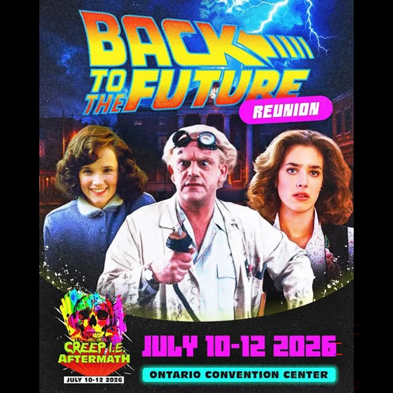 Meet Christopher Lloyd, Lea Thompson &amp; Claudia Wells at Creep I.E. Aftermath July 10-12, 2026 — Ontario, California