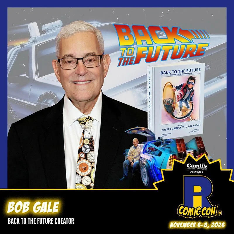 Meet Bob Gale at the Rhode Island Comic Con November 6-8, 2026 — Providence, Rhode Island