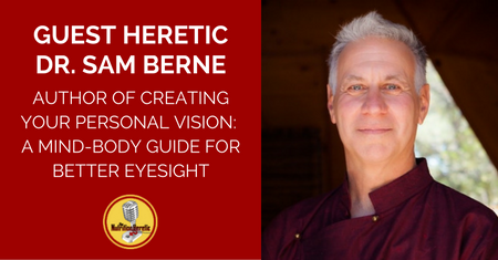 Dr-Sam-Berne-talks-about-vision-on-The-Nutrition-Heretic-Podcast.png
