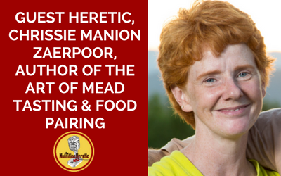 Guest-Heretic-Chrissie-Manion-Zaerpoor-author-of-The-Art-of-MEAD-Tasting-FOOD-Pairing.png