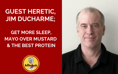 Jim-Ducharme-is-on-the-Nutrition-Heretic-Podcast-Mayo-Over-Mustard.png