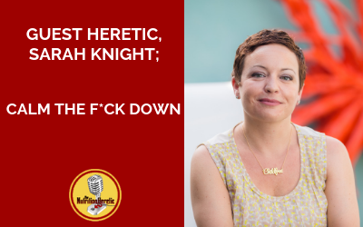 Sarah-Knigh-Calm-The-F-Down-with-Adrienne-Hew-on-the-Nutrition-Heretic-Podcaset.png