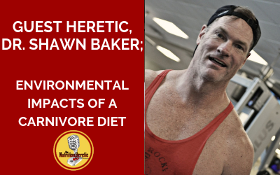 Shawn-Baker-Carnivore-diet-environmental-impacts-on-the-Nutrition-Heretic-podcast.png