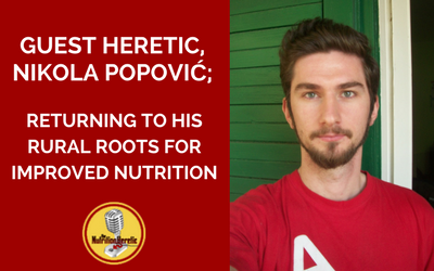 Nikola-Popović-Returns-To-His-Rural-Roots-on-the-Nutrition-Heretic-Podcast.png