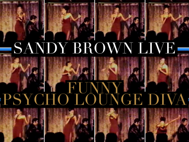 FUNNY Sandy Brown Live as Lounge Diva! FUNNY!