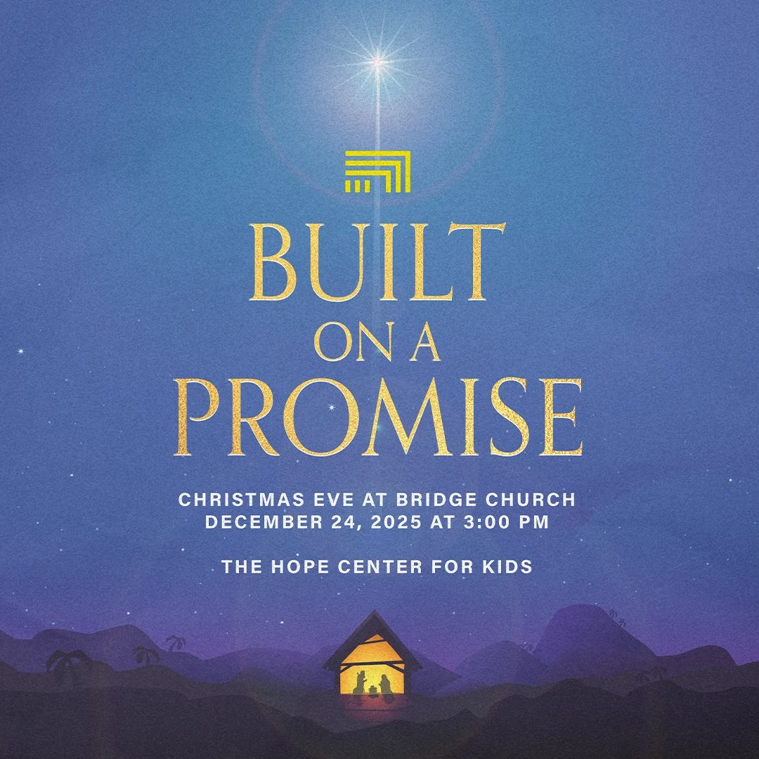 Christmas Eve at Bridge Church | Built on a Promise