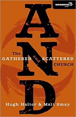 And (The Gathered and Scattered Church)
