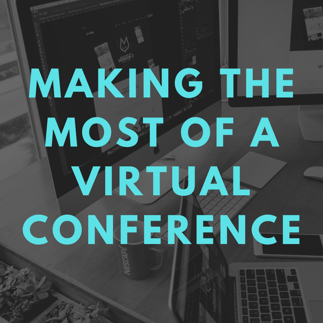 Making The Most Of A Virtual Conference