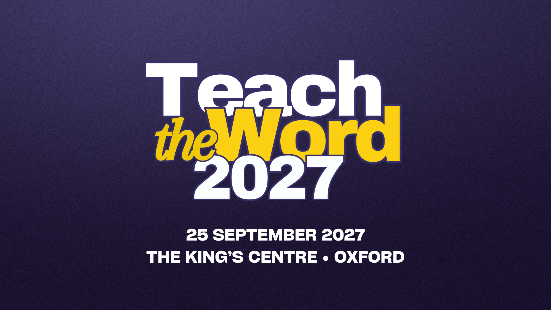 TEACH THE WORD 2027